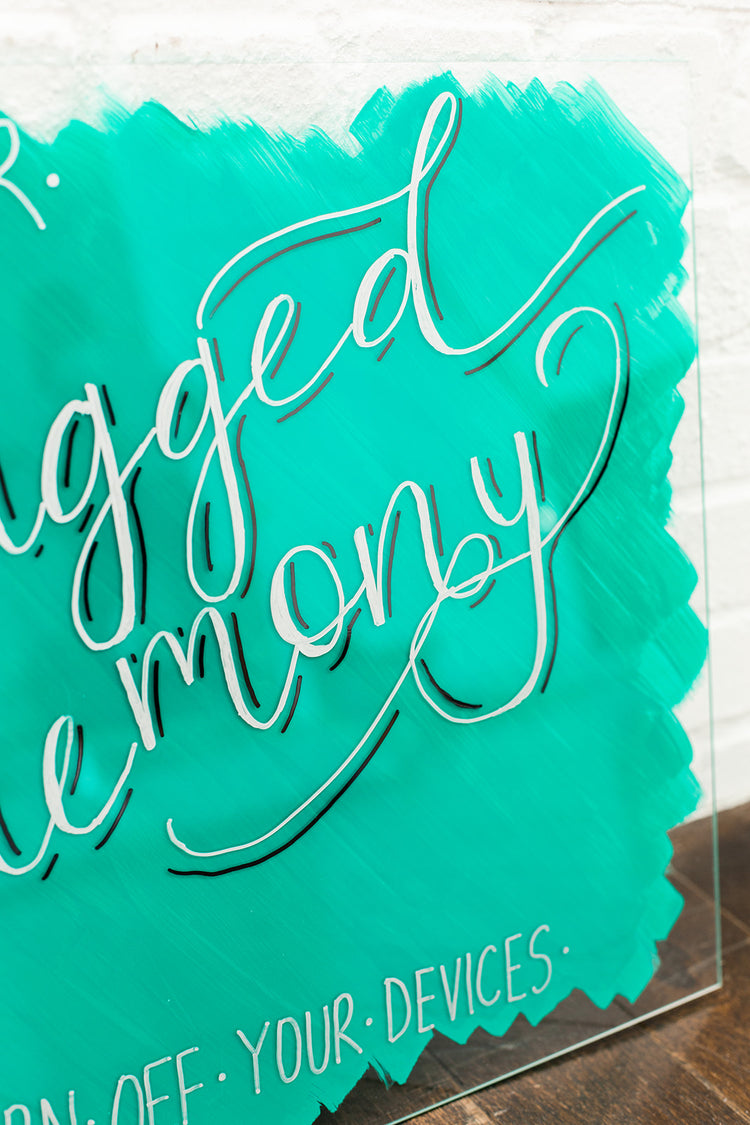 Unplugged ceremony acrylic sign