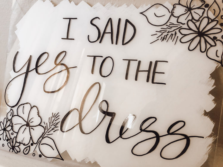 Yes to the Dress Acrylic Sign