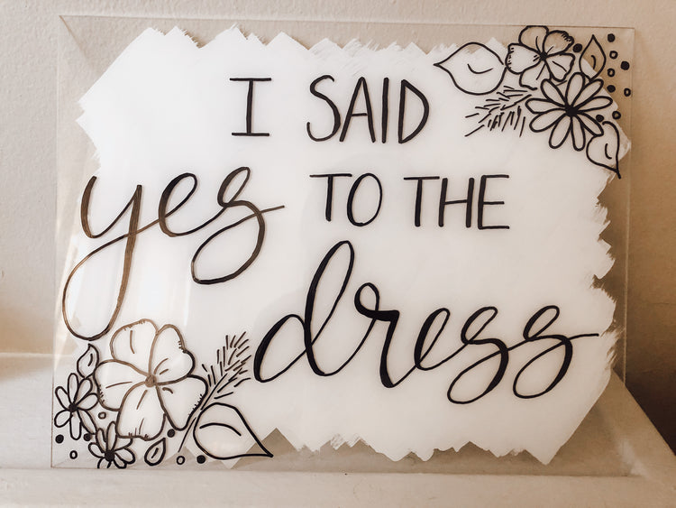 Yes to the Dress Acrylic Sign