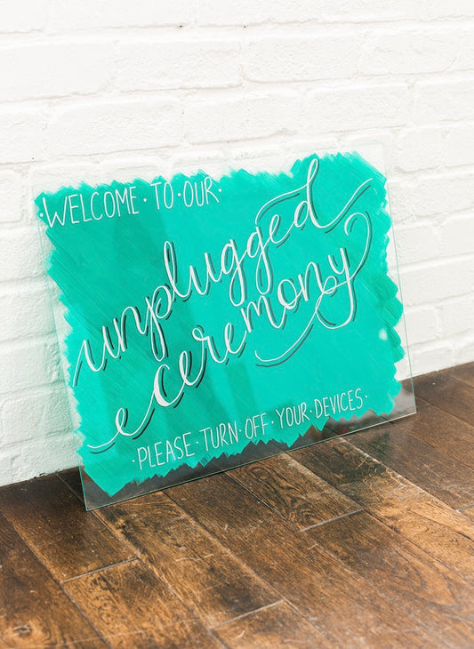 Unplugged ceremony acrylic sign